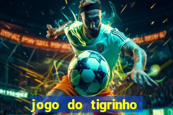 jogo do tigrinho de 5 reais